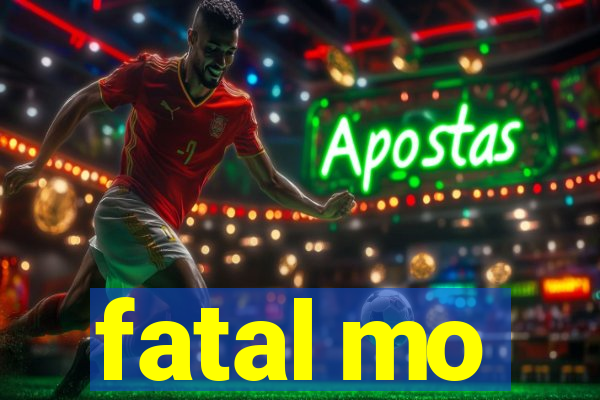 fatal mo